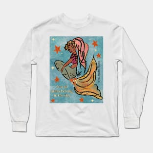 Not all stars belong in the sky mermaid Long Sleeve T-Shirt